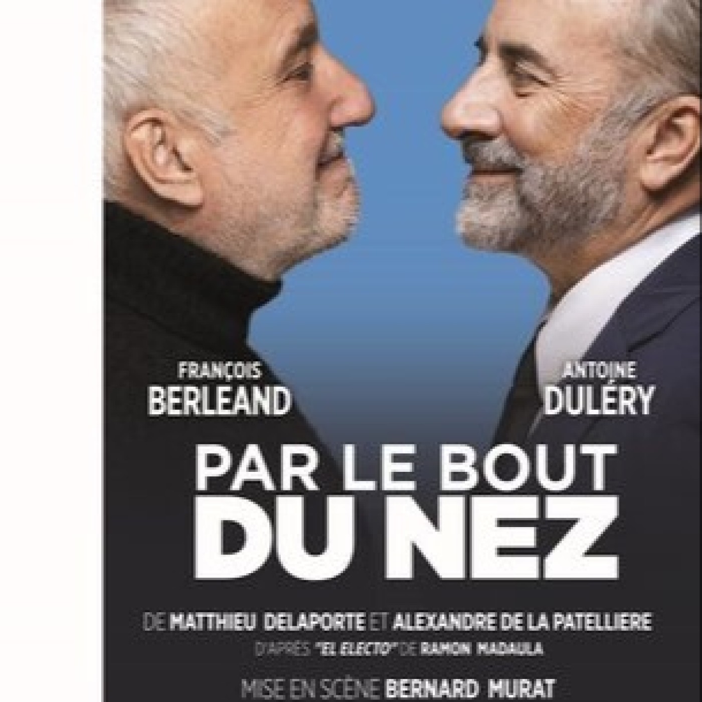 François Berléand – Antoine Dulery